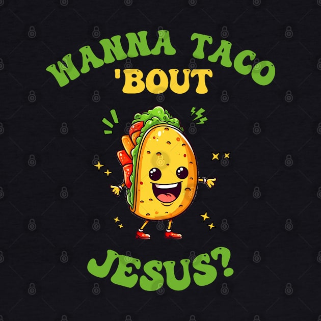 Lets taco bout jesus. Wanna taco bout jesus? by HestiaBox